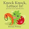Knock Knock, Lettuce In! (Illustrated Jokes)