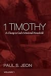 1 Timothy, Volume 1: A Charge to God's Missional Household