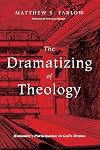 The dramatizing of theology : humanity's participation in God's drama