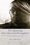 The queering of an American Evangelical : the sermons, statements, and prayers of a Southern Baptist minister
