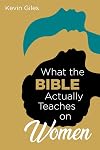 What the Bible Actually Teaches on Women