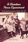 A Christian Peace Experiment: The Bruderhof Community in Britain, 1933β1942