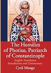 The Homilies of Photius, Patriarch of Constantinople: English Translation, Introduction and Commentary (Dumbarton Oaks Studies)