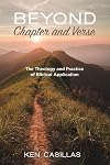 Beyond Chapter and Verse: The Theology and Practice of Biblical Application