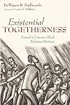 Existential Togetherness: Toward a Common Black Religious Heritage