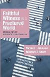 Faithful Witness in a Fractured World: Models for an Authentic Christian Life
