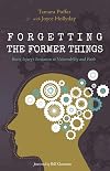 Forgetting the Former Things: Brain Injury’s Invitation to Vulnerability and Faith