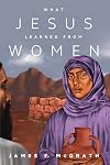 What Jesus Learned from Women