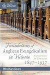 Foundations of Anglican Evangelicalism in Victoria: Four Elements for Continuity, 1847-1937 (Australian College of Theology Monograph)