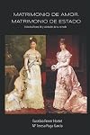Matrimonio de amor. Matrimonio de Estado.: Vida de Alfonso XII y vicisitudes de su reinado: Volume 2 (Biografías Históricas: la Historia de España de 1830 a 1941)