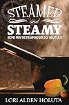 Steamed and Steamy: Recipes from the Steampunk World of Industralia
