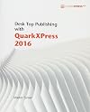 Desk Top Publishing with QuarkXPress 2016