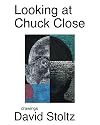 Looking at Chuck Close: Drawings by David Stoltz