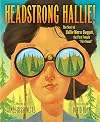 Headstrong Hallie!: The story of Hallie Morse Daggett, the First Female "Fire Guard"