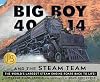 Big Boy 4014 and the Steam Team: The World's Largest Steam Engine Roars Back to Life!