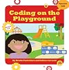 Coding on the Playground (21st Century Skills Innovation Library: Makers as Innovators)