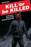 Kill or be Killed, Vol. 1