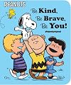 Be Kind, Be Brave, Be You! (Peanuts)
