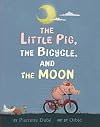 The Little Pig, the Bicycle, and the Moon