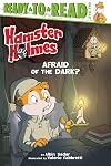 Hamster Holmes: Afraid of the Dark?