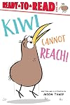 Kiwi Cannot Reach!: Ready-to-Read Level 1