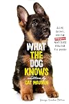 What the Dog Knows Young Readers Edition: Scent, Science, and the Amazing Ways Dogs Perceive the World