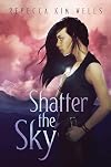 Shatter the Sky (The Shatter the Sky Duology)