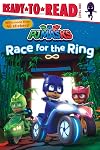 Race for the Ring: Ready-to-Read Level 1 (PJ Masks)