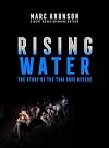 Rising Water: The Story of the Thai Cave Rescue