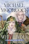 The White Wolf: The Elric Saga, Vol. 3