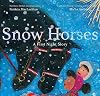 Snow Horses: A First Night Story