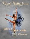 Black Ballerinas: My Journey to Our Legacy