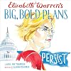 Elizabeth Warren's Big, Bold Plans