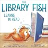 The Library Fish Learns to Read