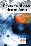 America's Mental Health Crisis (Current Controversies)