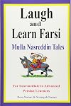Laugh and Learn Farsi: Mulla Nasreddin Tales For Intermediate to Advanced Persian Learners: Volume 2