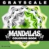 Grayscale Mandalas Coloring Book: Grayscale Coloring, Stress Relieving Mandala Designs (Volume 1)