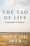 The Tao of Life: (according to Charlie)