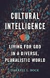 Cultural Intelligence: Living for God in a Diverse, Pluralistic World