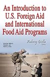 An Introduction to U.s. Foreign Aid and International Food Aid Programs