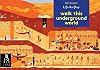 Walk This Underground World