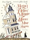 Moving the Millers' Minnie Moore Mine Mansion: A True Story