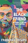The Black Friend: On Being a Better White Person