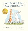 Will You Be My Friend? (Guess How Much I Love You)