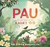 Pau: The Last Song of the Kaua&rsquo;i &lsquo;o&rsquo;o