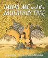 Mum, Me, and the Mulberry Tree