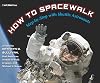 How to Spacewalk: Step-by-Step with Shuttle Astronauts