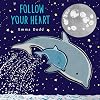 Follow Your Heart (Emma Dodd's Love You Books)