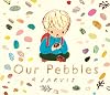 Our Pebbles