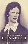 Elisabeth: Blätter der Erinnerung (Sissi-Reihe, Band 9)